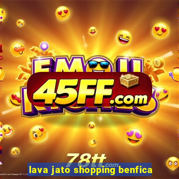 lava jato shopping benfica